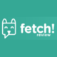 Fetch Review