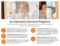 Screenshot of ion provides a full range of services to expand your bandwidth and get you the results you need without blowing your budget, calendar or hours in the day. Our award-winning work takes full advantage of our platform and experience.