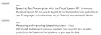 Screenshot of Language, speech, text, and translation with Google Cloud API - The pictures displays a section of Google training course, where learners use the Speech-to-Text API to transcribe an audio file into a text file, translate with the Google Cloud Translation API, and create synthetic speech with Natural Language AI.
