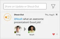 Screenshot of Recognize co-workers.
Everyone likes to be acknowledged. Shout-Outs provide a contagious way for everyone to recognize his or her peers. You can even recognize teams. Then everyone can pile on with a “like”.