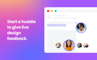 Screenshot of Start a huddle to give live design feedback.